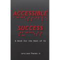 Accessible Success: A Book for the Rest of Us - Paperback