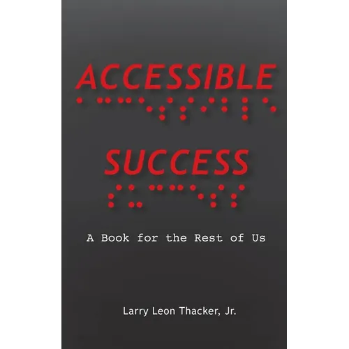 Accessible Success: A Book for the Rest of Us - Paperback