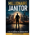 Millionaire Janitor: Unlocking the Hidden Wealth in Everyday Choices - Paperback
