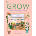 Grow: Fill Your World with Plants - Hardcover