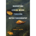 Narrating Social Work Through Autoethnography - Paperback