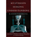 Mysterion Seeking Understanding: How Sacramentality Can Save the Body of Christ - Paperback