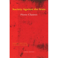 Society Against the State: Essays in Political Anthropology - Paperback