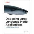 Designing Large Language Model Applications: A Holistic Approach to Llms - Paperback