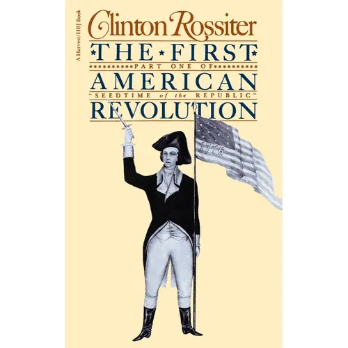 The First American Revolution: The American Colonies on the Eve of Independence - Paperback