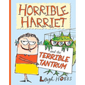 Horrible Harriet and the Terrible Tantrum: Volume 4 - Hardcover