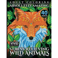 Adult Coloring: Absolutely Amazing, Stress Relieving, Wild Animals - Paperback