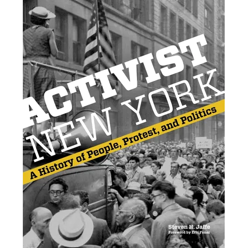 Activist New York: A History of People, Protest, and Politics - Hardcover