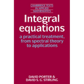 Integral Equations: A Practical Treatment, from Spectral Theory to Applications - Paperback