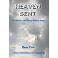 Heaven Sent: The Bubba and Harry Dailey Story - Hardcover