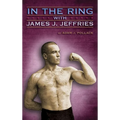 In the Ring with James J. Jeffries - Hardcover