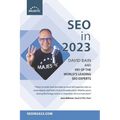 SEO in 2023: 101 of the world's leading SEOs share their number 1, actionable tip for 2023 - Paperback
