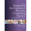 Integrating the Expressive Arts Into Counseling Practice: Theory-Based Interventions - Paperback