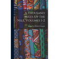 A Thousand Miles Up the Nile, Volumes 1-2 - Hardcover
