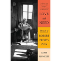 Love and Need: The Life of Robert Frost's Poetry - Paperback