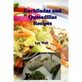 Enchiladas and Quesadillas Recipes - Paperback