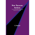 New Treasure Seekers; Or, The Bastable Children in Search of a Fortune - Paperback