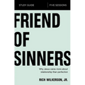 The Friend of Sinners Bible Study Guide: Why Jesus Cares More about Relationship Than Perfection - Paperback