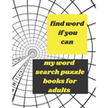 find word if you can: my word search puzzle books for adults - Paperback