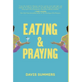 Eating & Praying - Hardcover