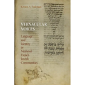 Vernacular Voices: Language and Identity in Medieval French Jewish Communities - Hardcover