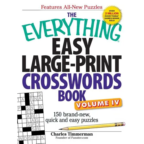 The Everything Easy Large-Print Crosswords Book, Volume 4: 150 Brand-New, Quick and Easy Puzzles - Paperback
