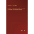 Tratado de la cabrevacion según el derecho, y el estilo del principado de cataluña - Hardcover