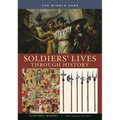 Soldiers' Lives Through History - The Middle Ages - Hardcover
