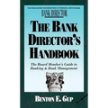 The Bank Director's Handbook: The Board Member's Guide to Banking & Bank Management - Hardcover