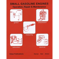 Small Gasoline Engines: Operation, Repair & Maintenance - Paperback