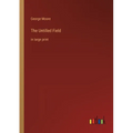 The Untilled Field: in large print - Paperback