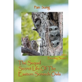 The Sequel Secret Life Of The Eastern Screech Owls: Breeding Season 2022 - Paperback
