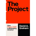 The Project: How Project 2025 Is Reshaping America - Paperback