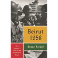 Beirut 1958: How America's Wars in the Middle East Began - Paperback