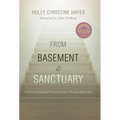 From Basement to Sanctuary: Finding Healing and Transformation Through Surrender - Hardcover