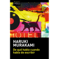 de Qué Hablo Cuando Hablo de Escribir / What I Talk about When I Talk about Writing - Paperback