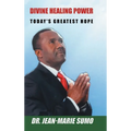 Divine Healing Power: Today's Greatest Hope - Hardcover