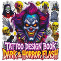 Tattoo Design Book - Dark & Horror Flash: Gothic Inspiration with Creepy Clowns Skulls Vampires Occult Symbols Haunted Icons and More Color Edition fo - Paperback