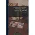 The Death Of Ivan Ilyitch: And Other Stories - Hardcover