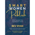 Smart Women Publish: Write the book that expands your world - Paperback