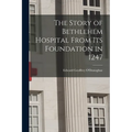 The Story of Bethlehem Hospital From its Foundation in 1247 - Paperback