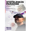 Stateless in Paradise: A Stranded Souls Fight for Freedom - Paperback