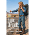 The Hippie Chronicles: An Autobiography - Hardcover
