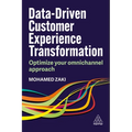 Data-Driven Customer Experience Transformation: Optimize Your Omnichannel Approach - Paperback