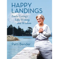 Happy Landings: Emilie Loring's Life, Writing, and Wisdom - Hardcover