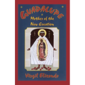 Guadalupe: Mother of the New Creation - Paperback