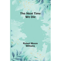 The Next Time We Die - Paperback