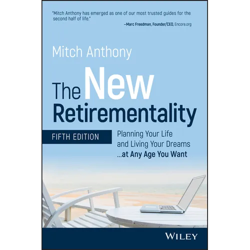 The New Retirementality: Planning Your Life and Living Your Dreams...at Any Age You Want - Paperback