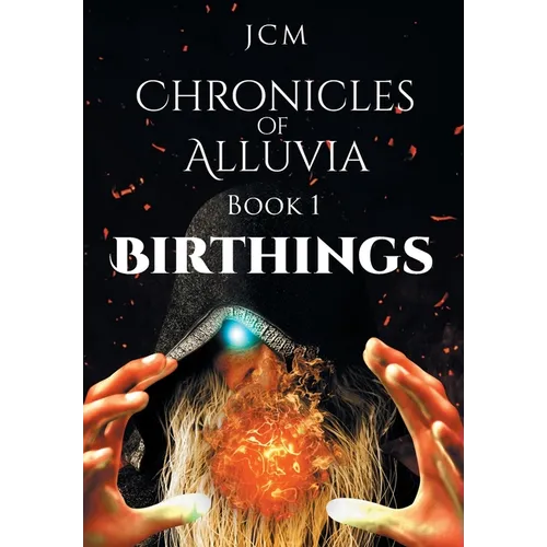 Chronicles of Alluvia: Birthings - Hardcover