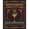 Düngeonmeister: 75 Epic RPG Cocktail Recipes to Shake Up Your Campaign - Hardcover